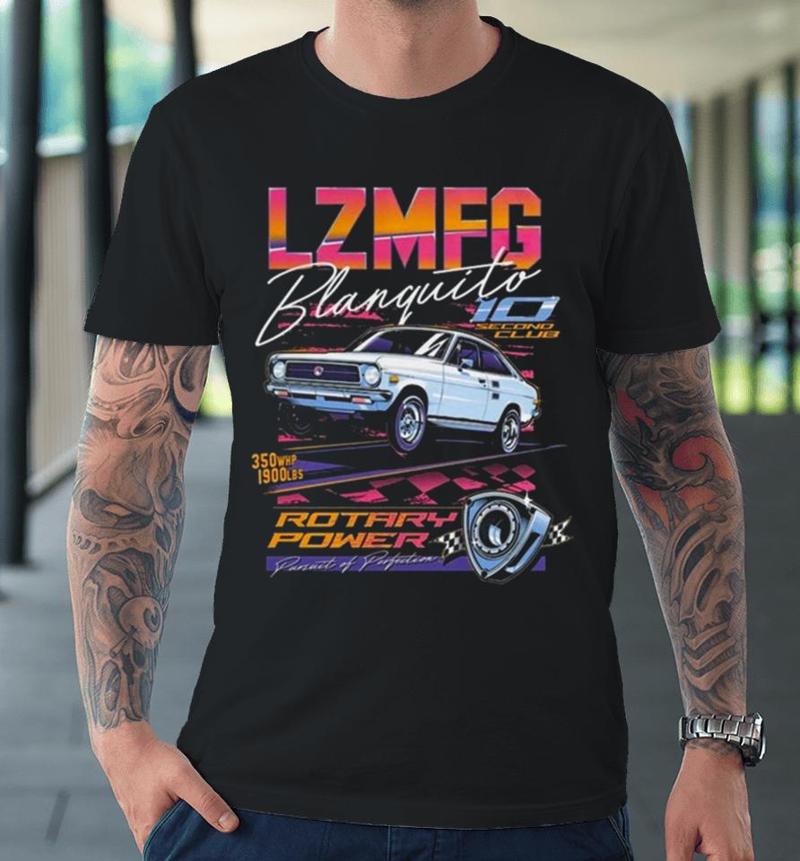 Lzmfg Merch Blanquito Rotary Power Pursuit Of Perfection Premium T-Shirt