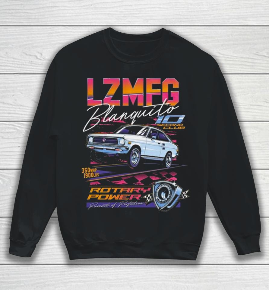 Lzmfg Merch Blanquito Rotary Power Pursuit Of Perfection Sweatshirt