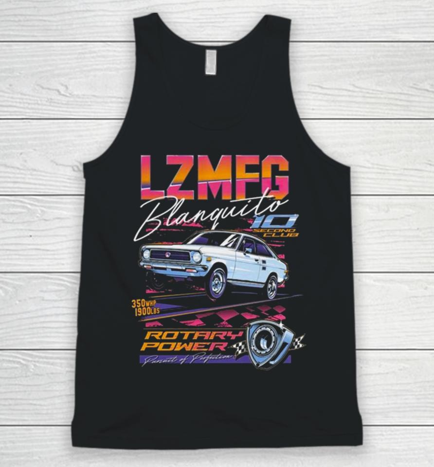 Lzmfg Merch Blanquito Rotary Power Pursuit Of Perfection Unisex Tank Top