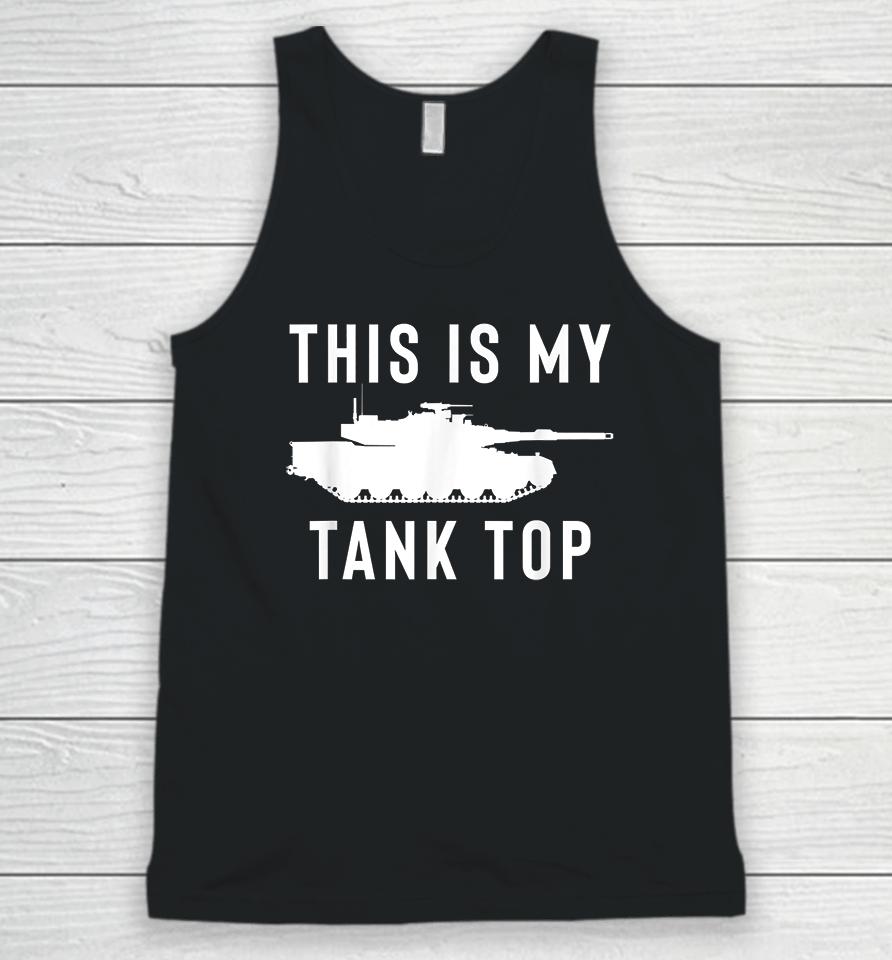 M1 Abrams Tank This Is My Tank Top Unisex Tank Top