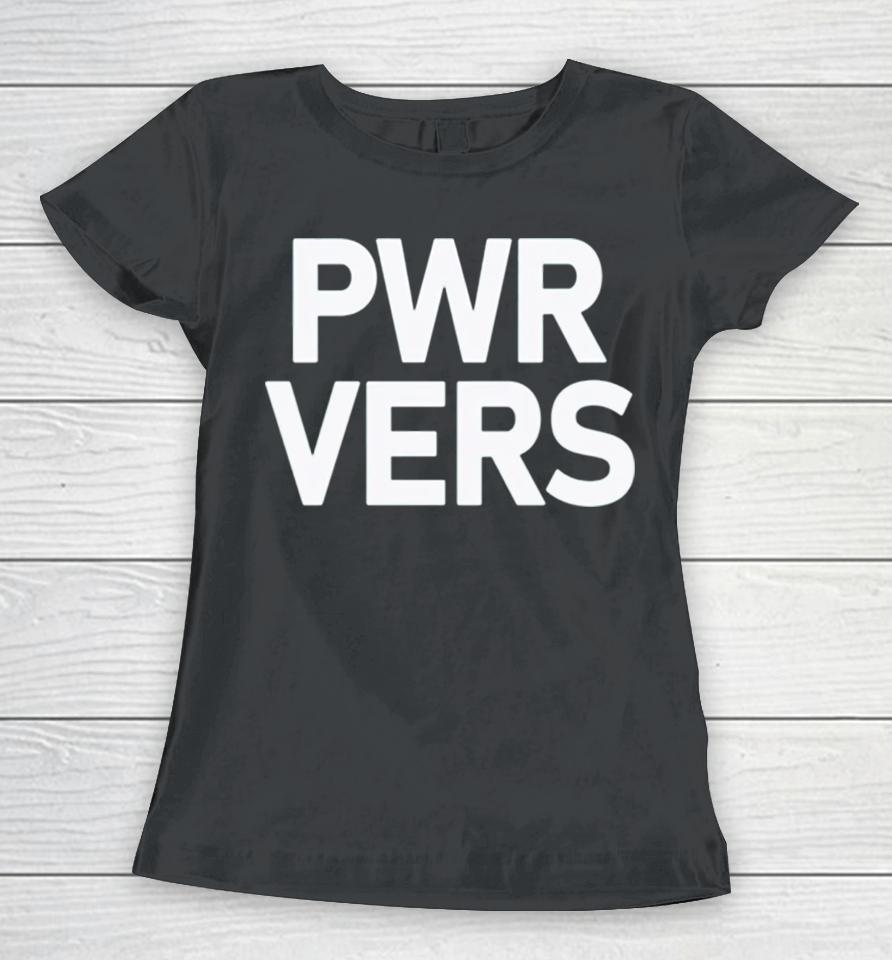 Mac Kahey Wearing Pwr Vers Women T-Shirt