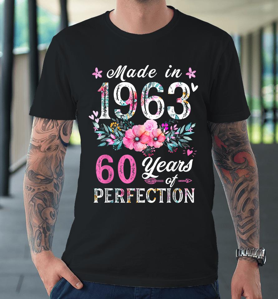 Made In 1963 Floral Vintage 60Th Birthday Gifts Premium T-Shirt