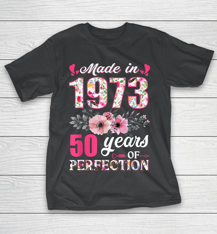 Made In 1973 Floral 49 Year Old 49Th Birthday Gifts T-Shirt