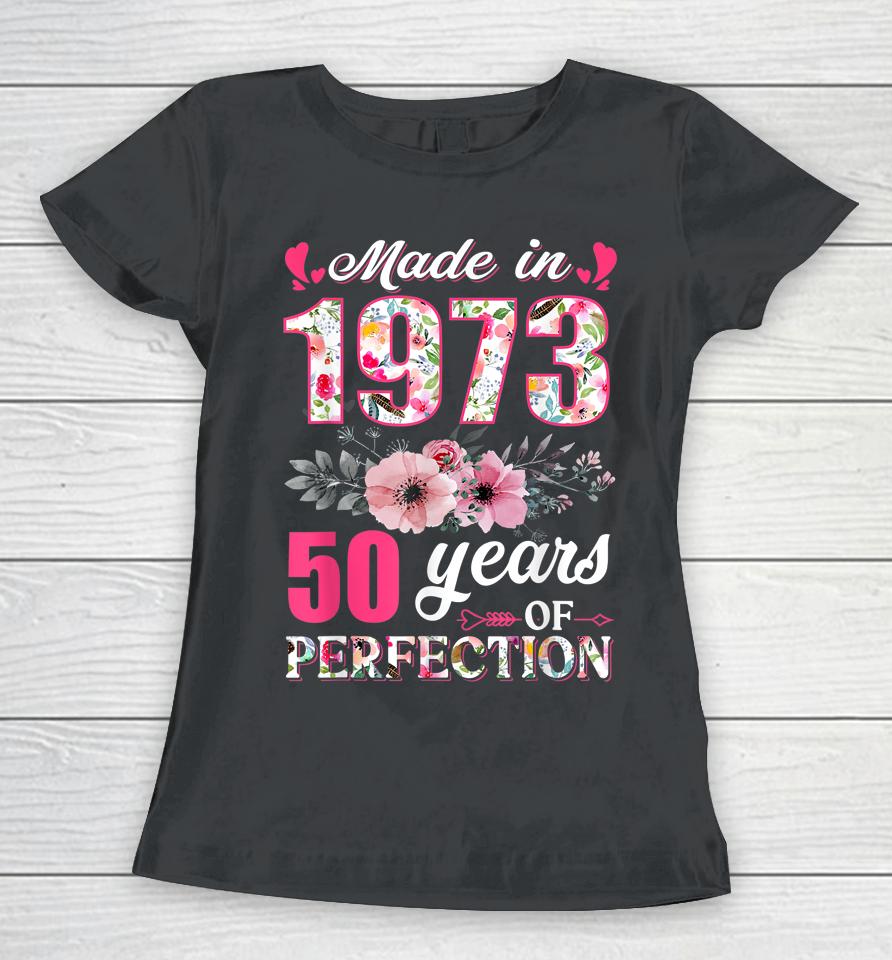 Made In 1973 Floral 49 Year Old 49Th Birthday Gifts Women T-Shirt