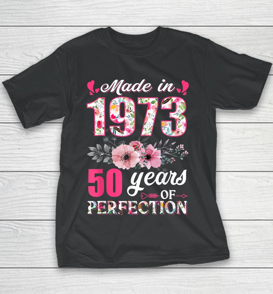 Made In 1973 Floral 49 Year Old 49Th Birthday Gifts Youth T-Shirt