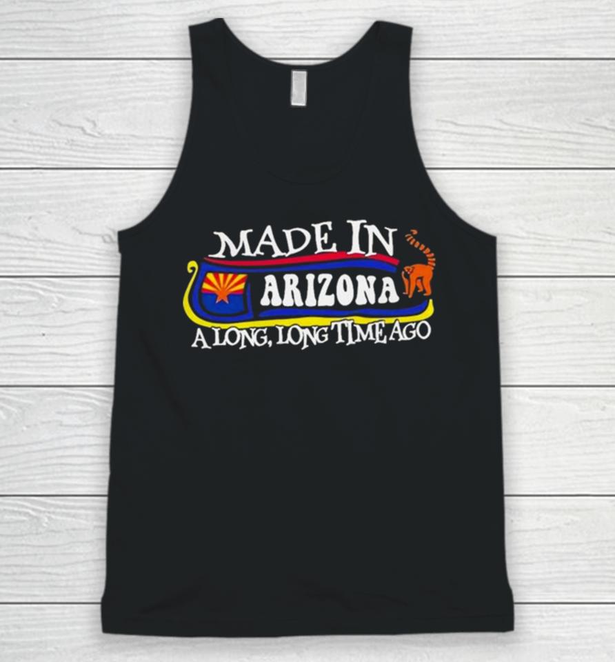 Made In Arizona A Long Long Time Ago 2024 Unisex Tank Top