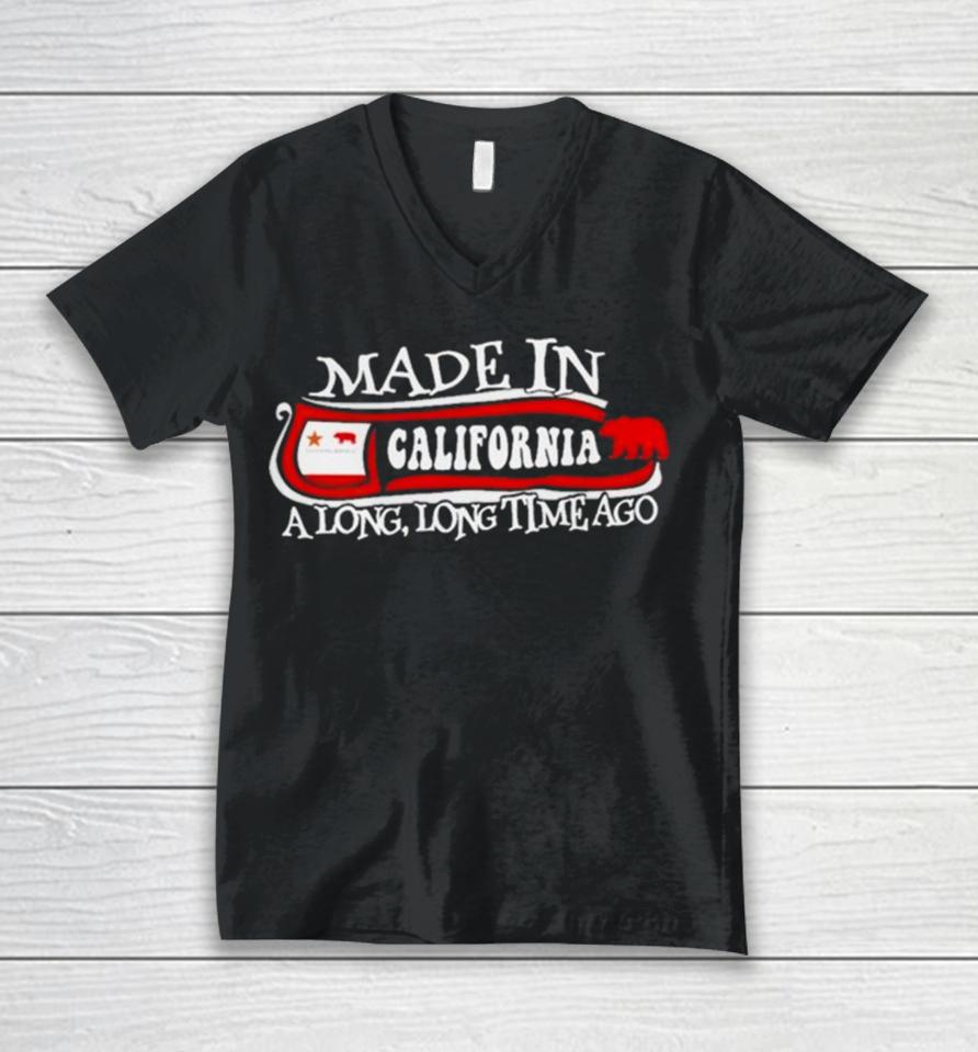 Made In California A Long Long Time Ago 2024 Unisex V-Neck T-Shirt