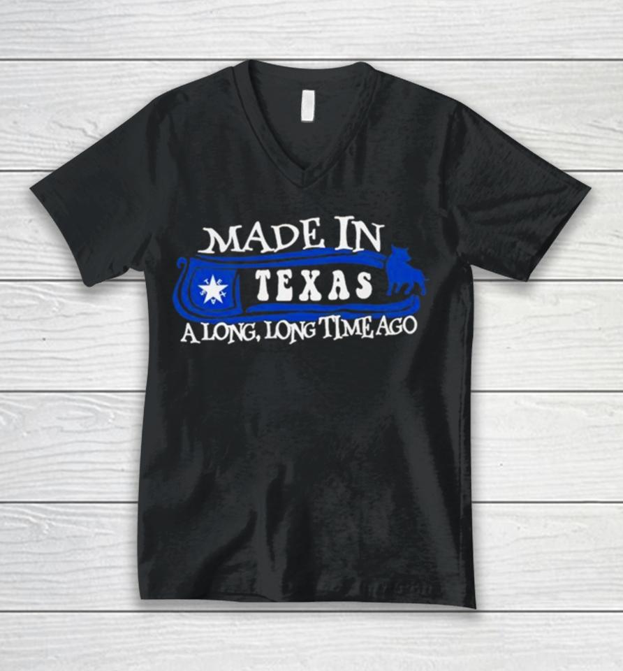 Made In Texas A Long Long Time Ago 2024 Unisex V-Neck T-Shirt