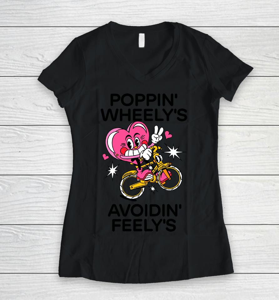 Madebynelson Poppin Wheely's Avoidin Feely's Women V-Neck T-Shirt