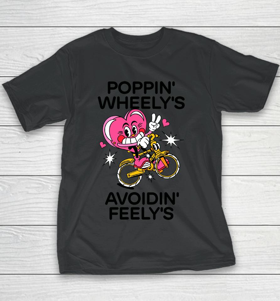 Madebynelson Poppin Wheely's Avoidin Feely's Youth T-Shirt