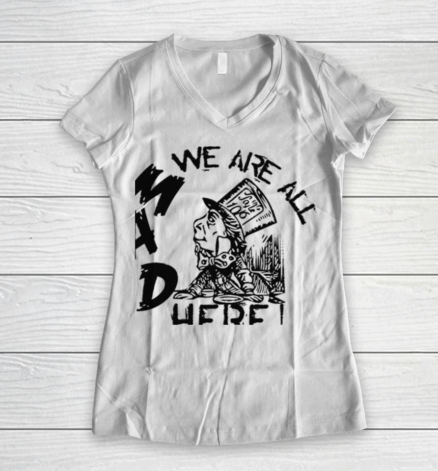 Madness From Mad Hatter Alice Wonderland Women V-Neck T-Shirt