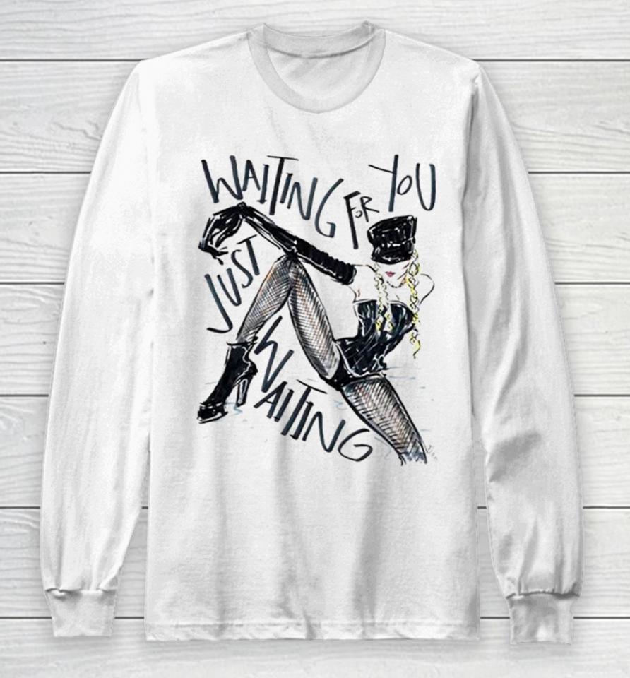 Madonna Waiting For You Just Waiting Long Sleeve T-Shirt