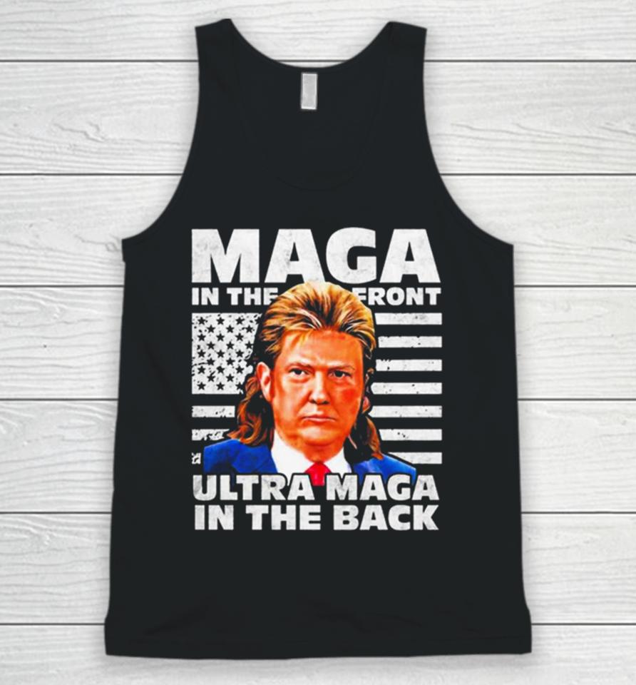 Maga In The Front Ultra Maga In The Back Trump Funny Trump Unisex Tank Top