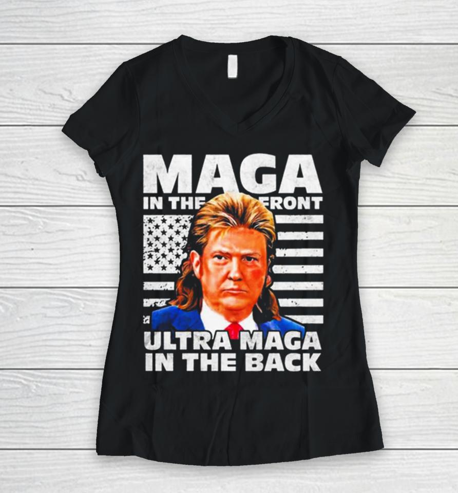Maga In The Front Ultra Maga In The Back Trump Funny Trump Women V-Neck T-Shirt