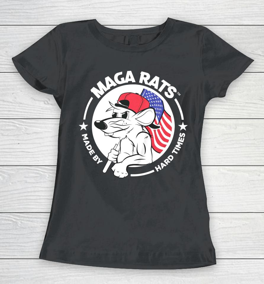 Maga Rats Made By Hard Times Women T-Shirt