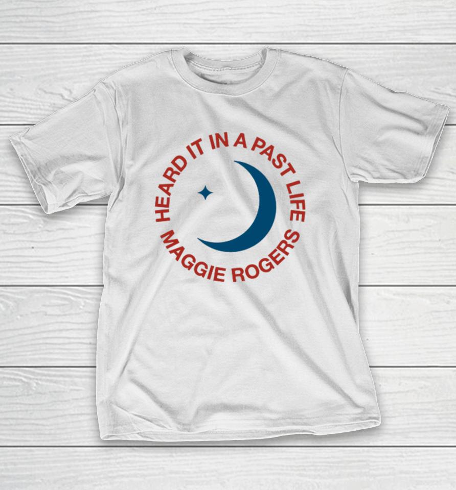 Maggie Rogers Heard It In A Past Life T-Shirt