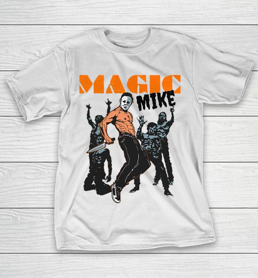 Magic Mike Friday The 13Th Michael Myers T-Shirt