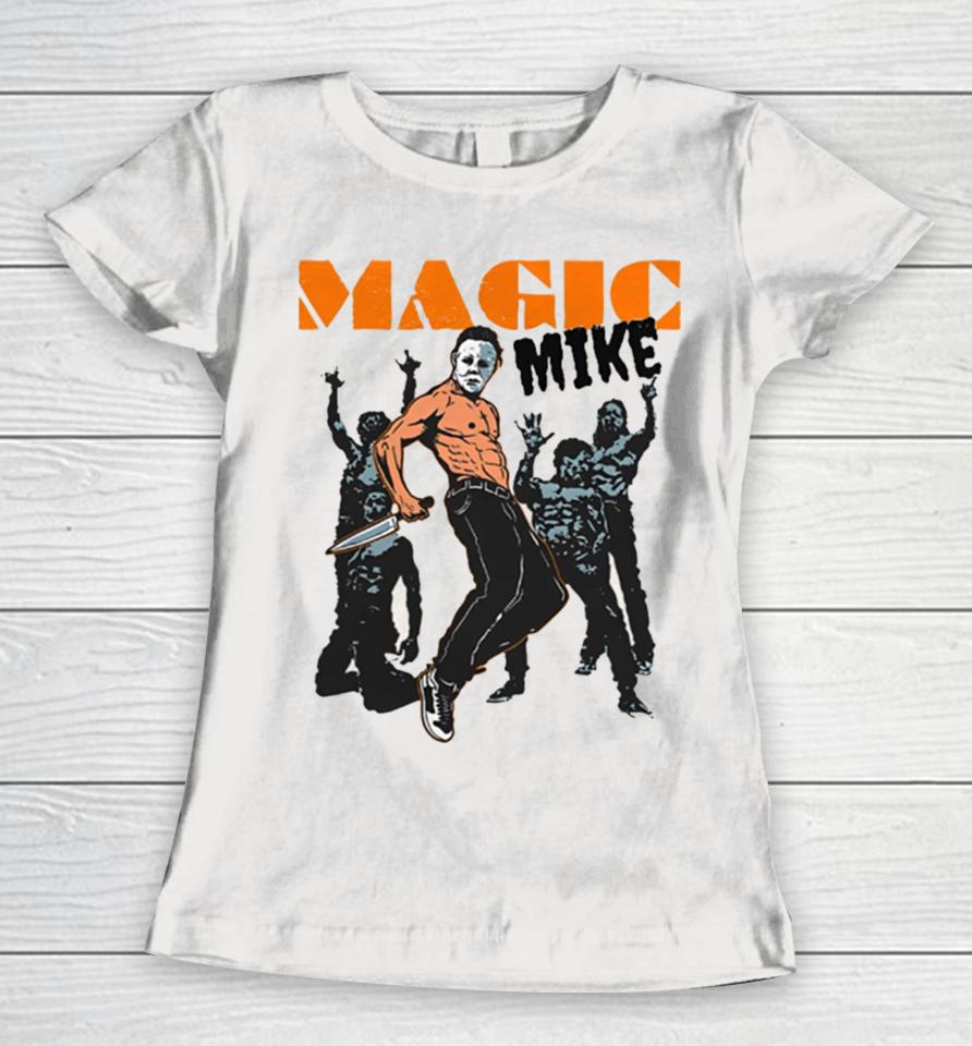 Magic Mike Friday The 13Th Michael Myers Women T-Shirt