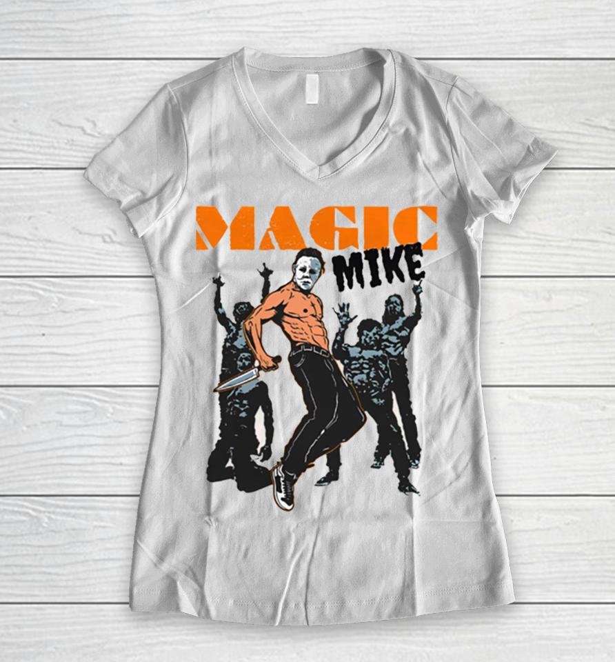 Magic Mike Friday The 13Th Michael Myers Women V-Neck T-Shirt