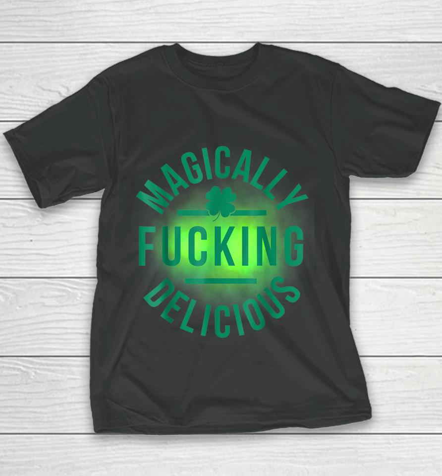 Magically Fucking Delicious Funny Shamrock St Patrick's Day Youth T-Shirt