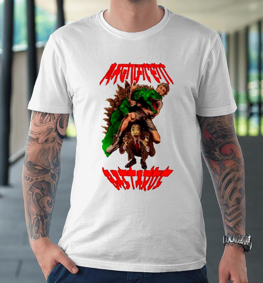 Magnificent Bastard Premium T-Shirt