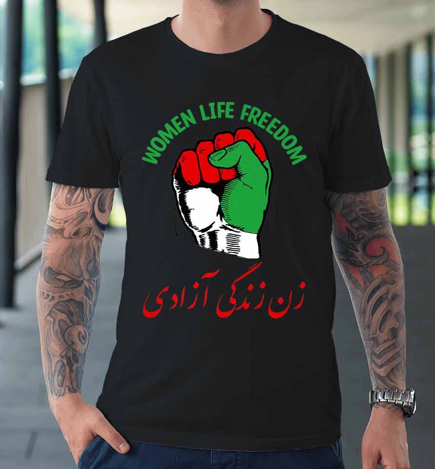 Mahsa Women Life Freedom Iranian Flag Fist Of Iranian Premium T-Shirt