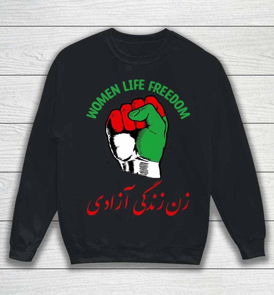 Mahsa Women Life Freedom Iranian Flag Fist Of Iranian Sweatshirt