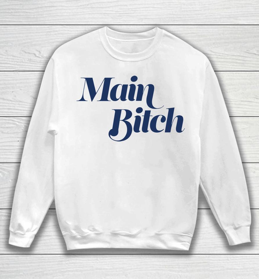 Main Bitch Sweatshirt