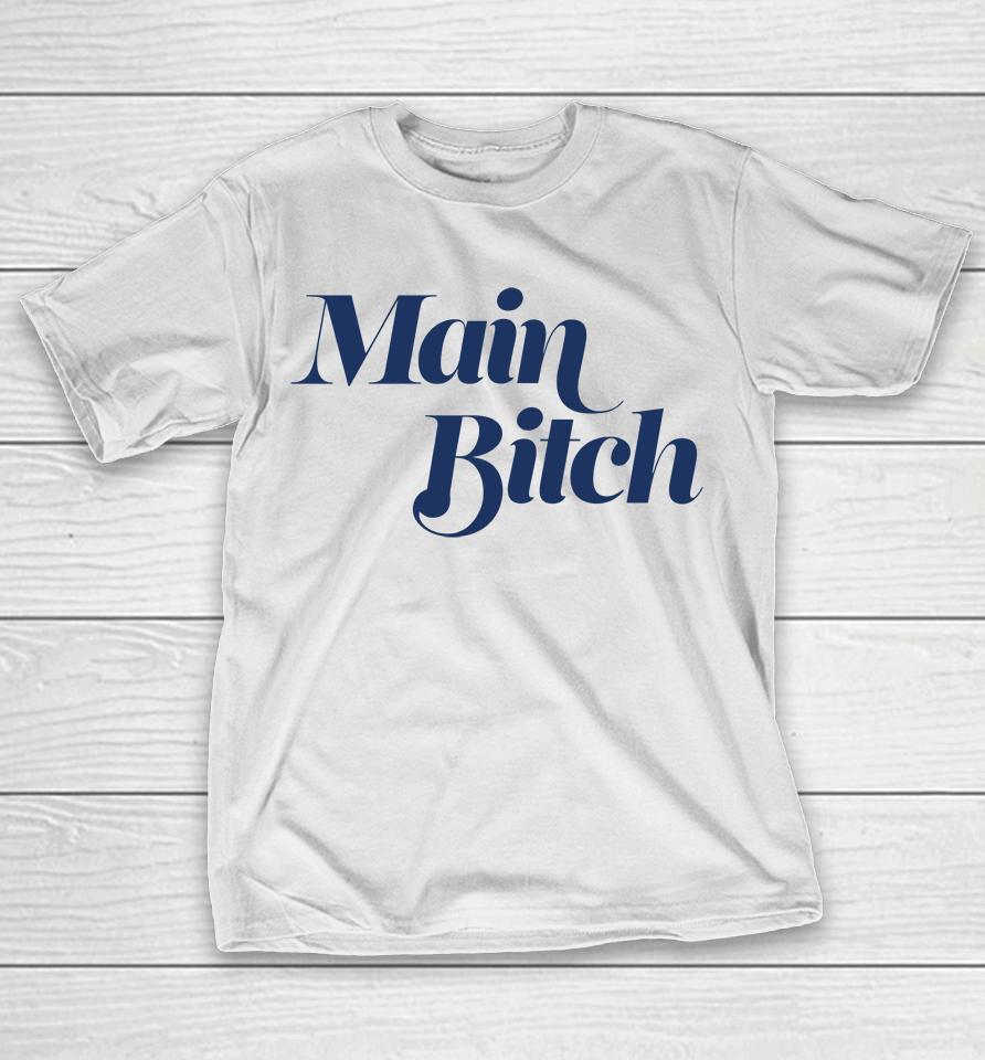Main Bitch T-Shirt