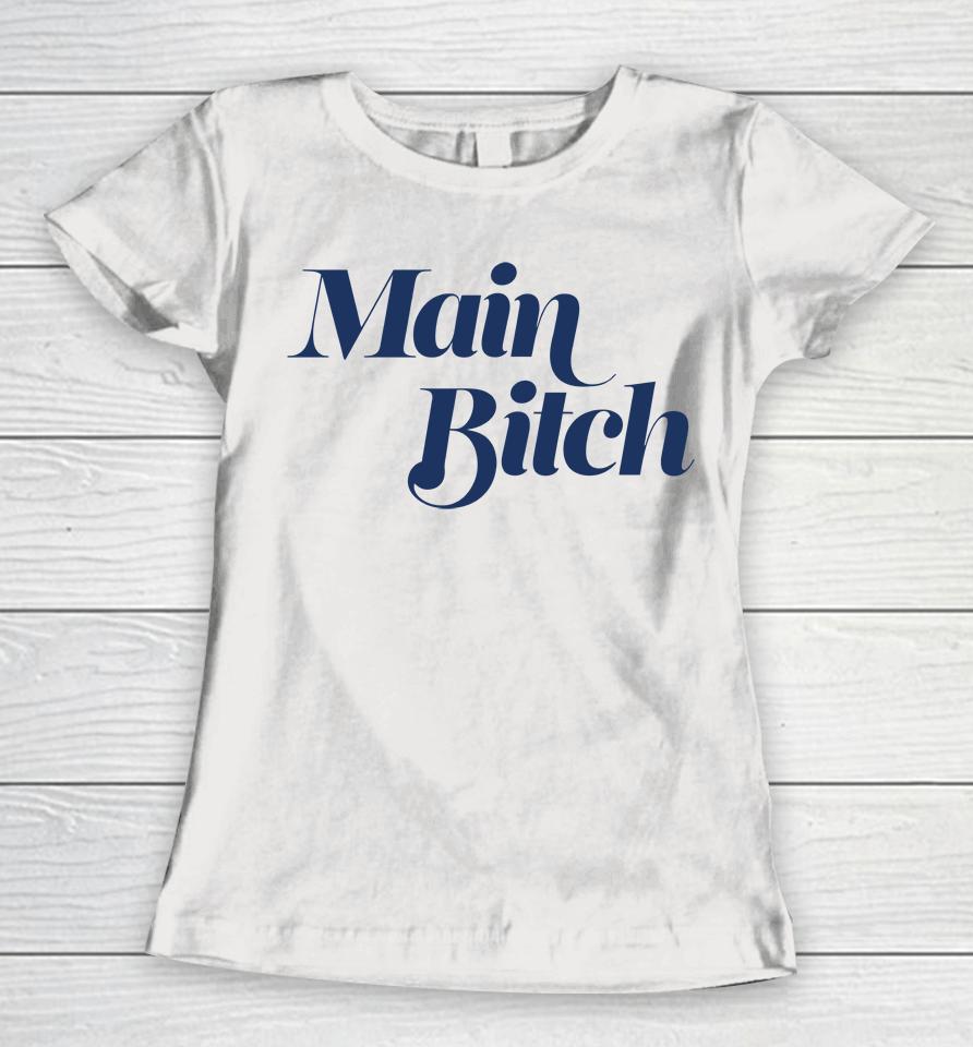 Main Bitch Women T-Shirt