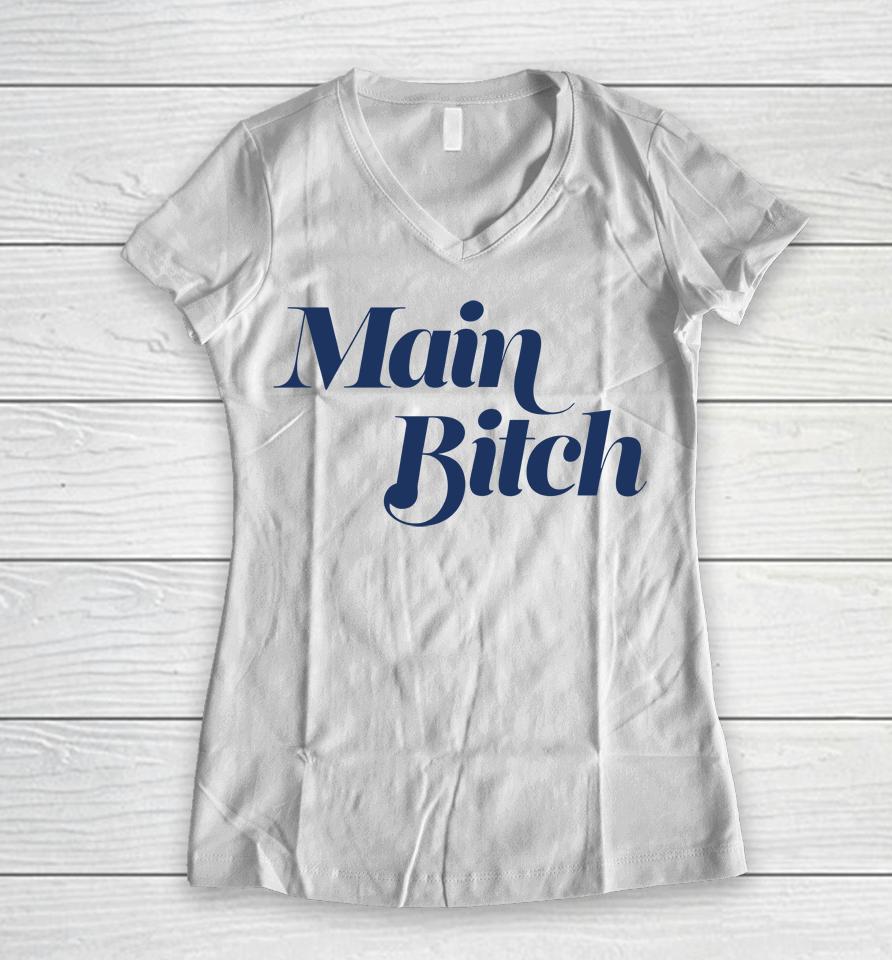 Main Bitch Women V-Neck T-Shirt
