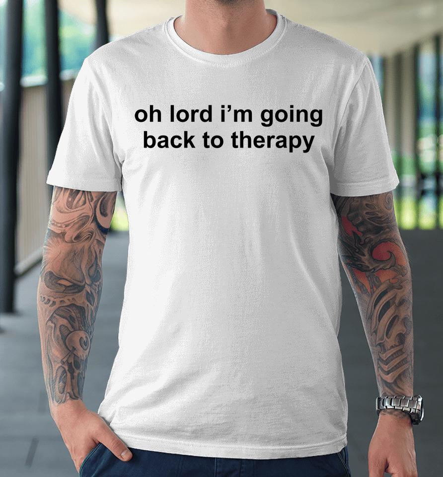Maisie Peters Oh Lord I'm Going Back To Therapy Premium T-Shirt