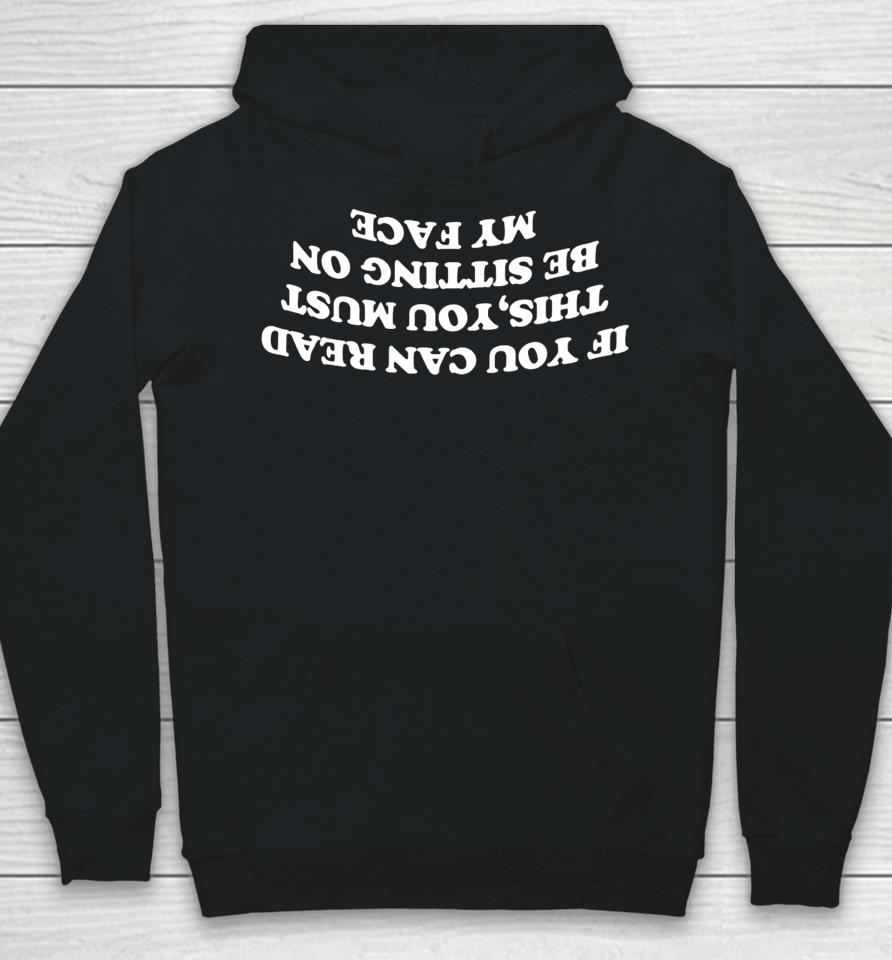 Maison Rapito Merch If You Can Read This You Must Be Sitting On My Face Hoodie
