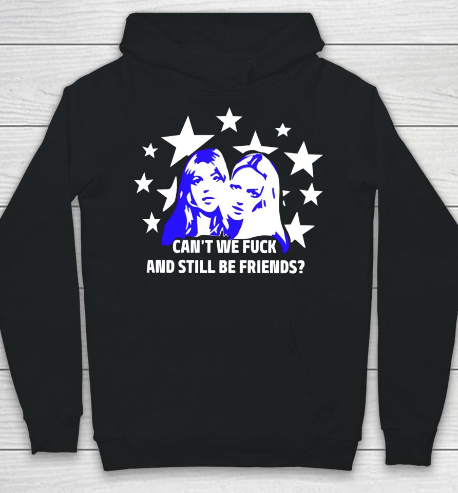 Maison Rapito Shop Can't We Fuck And Still Be Friends Hoodie