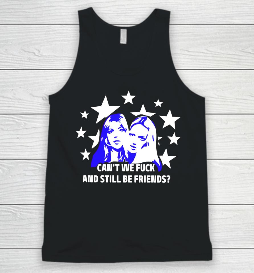 Maison Rapito Shop Can't We Fuck And Still Be Friends Unisex Tank Top