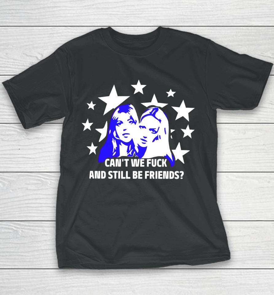 Maison Rapito Shop Can't We Fuck And Still Be Friends Youth T-Shirt