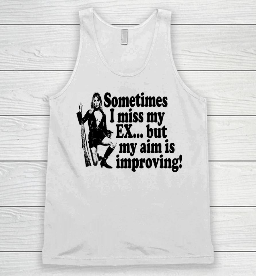 Maison Rapito Sometimes I Miss My Ex But My Aim Is Improving Unisex Tank Top