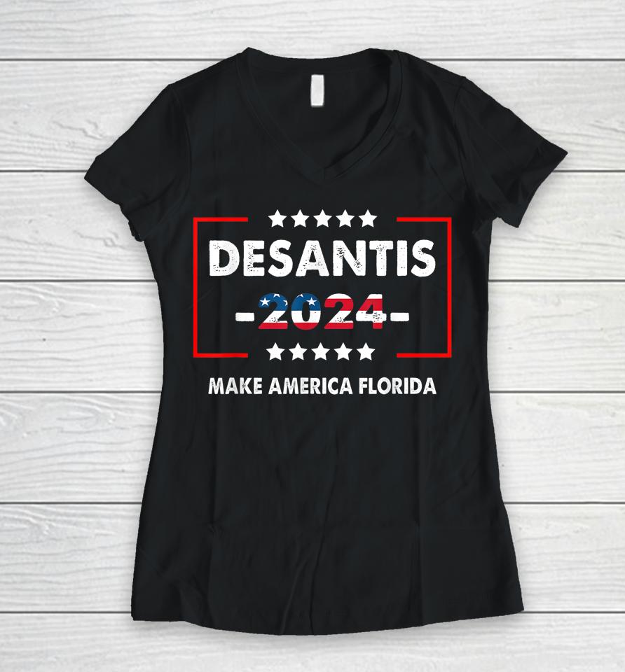 Make America Florida Shirt Desantis 2024 Election Women V-Neck T-Shirt