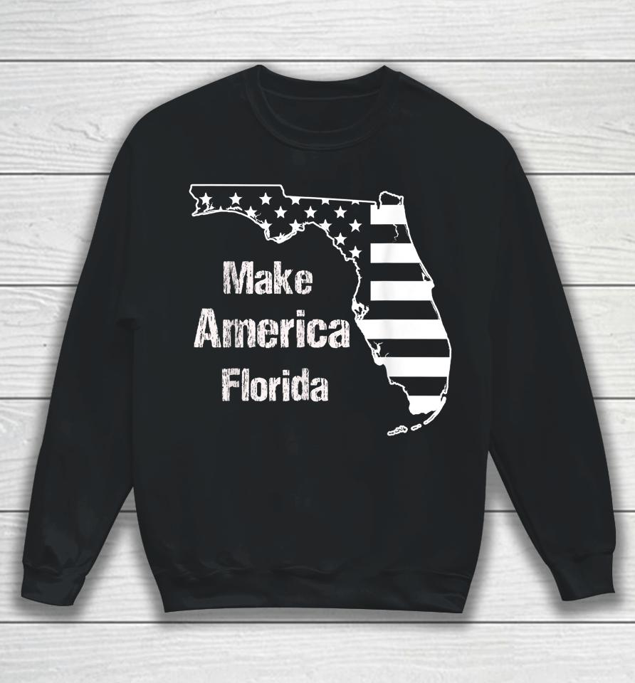 Make America Florida Sweatshirt