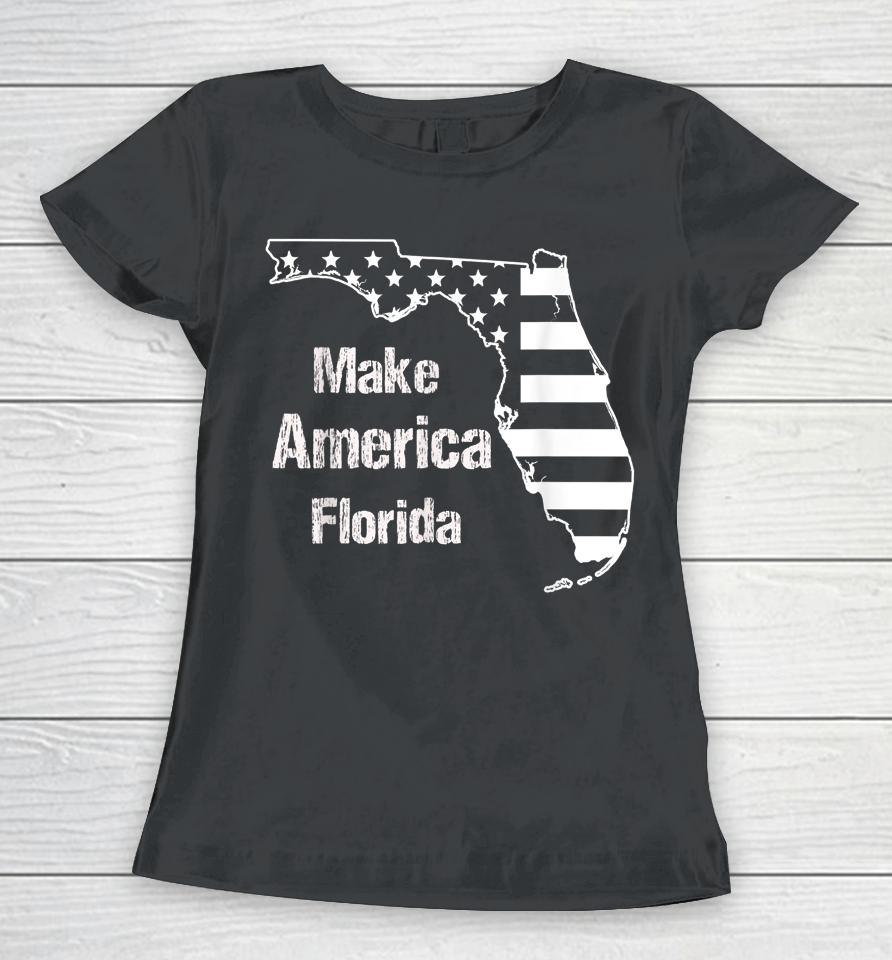 Make America Florida Women T-Shirt