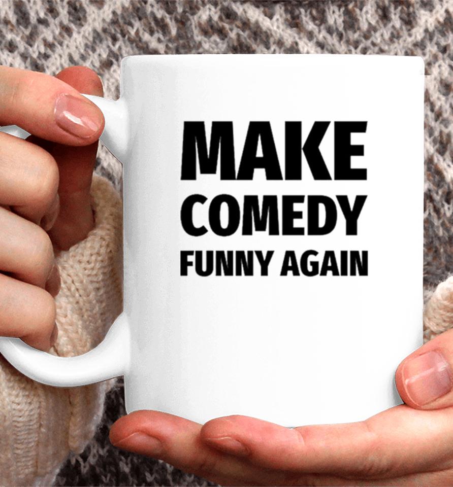 Make Comedy Funny Again Coffee Mug