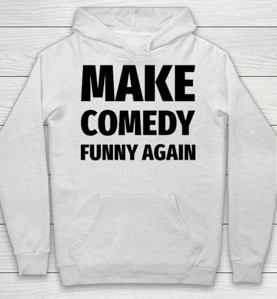 Make Comedy Funny Again Hoodie