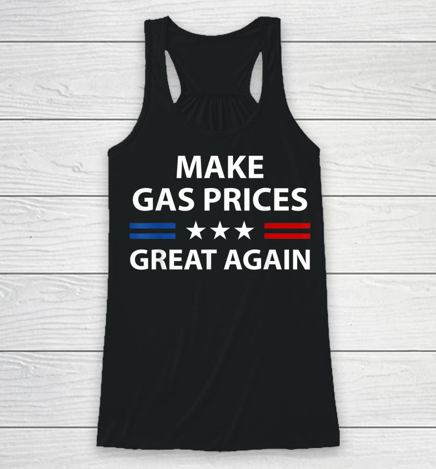 Make Gas Prices Great Again Racerback Tank