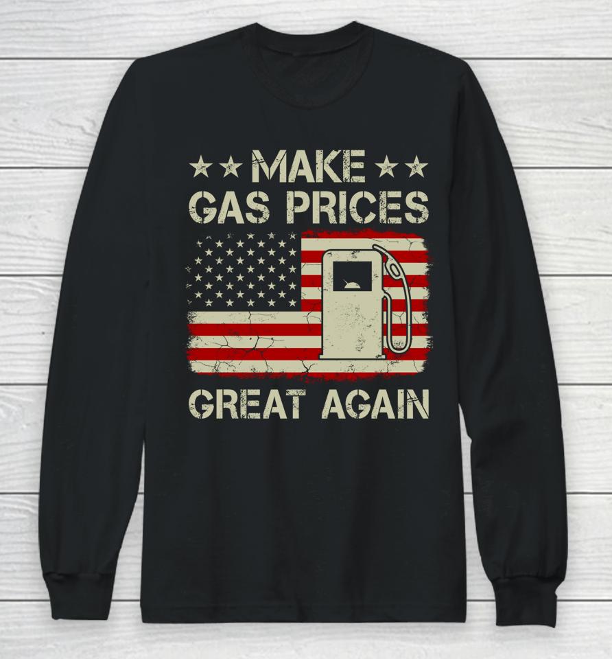 Make Gas Prices Great Again Vintage American Flag Long Sleeve T-Shirt