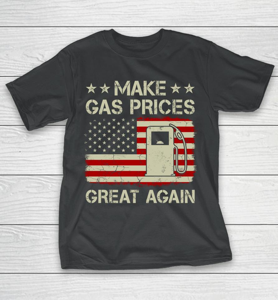 Make Gas Prices Great Again Vintage American Flag T-Shirt