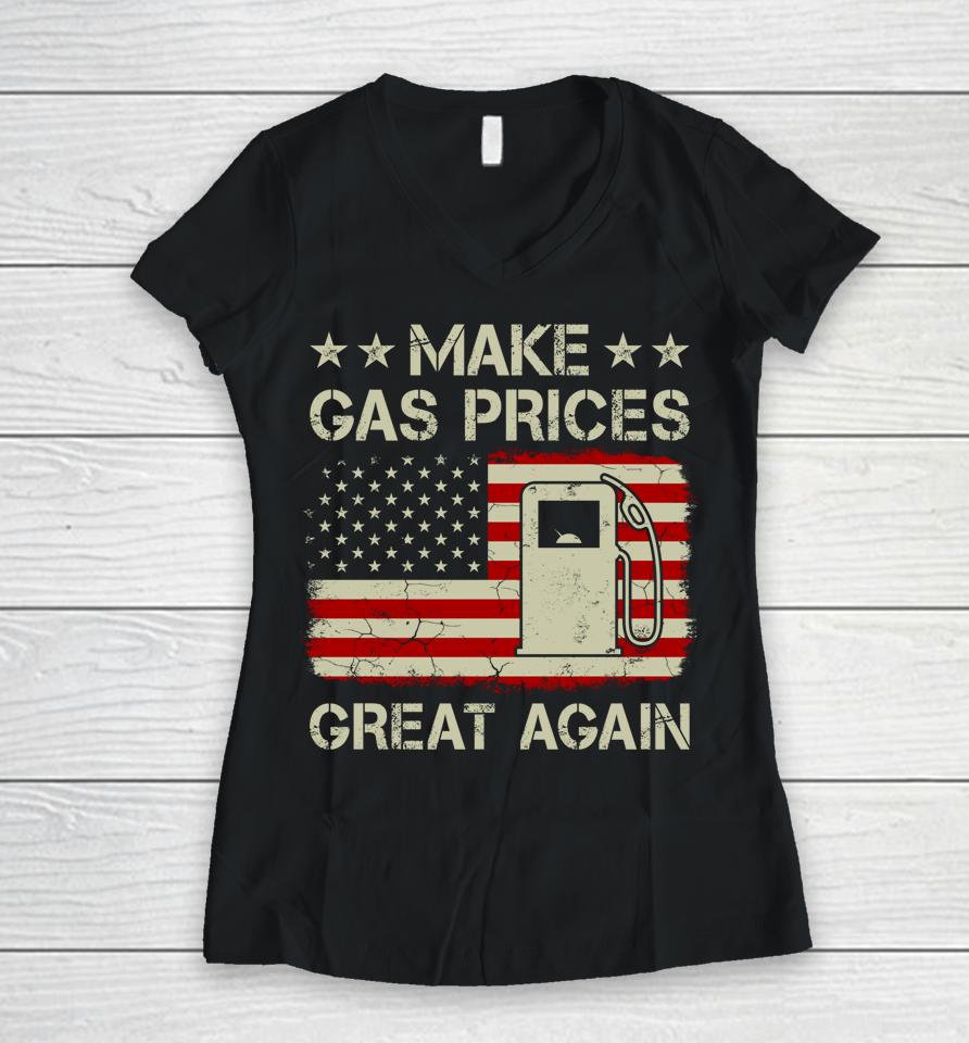Make Gas Prices Great Again Vintage American Flag Women V-Neck T-Shirt