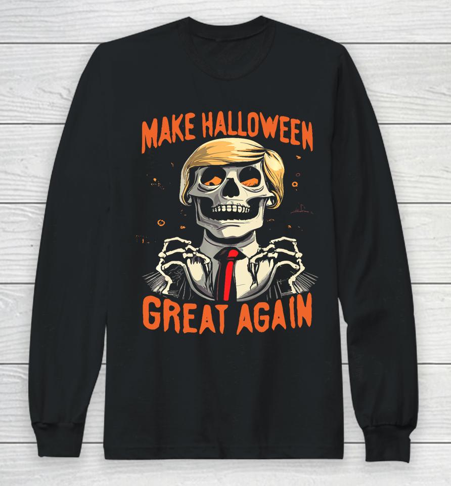 Make Halloween Great Again Donald Trump Funny Skeleton Long Sleeve T-Shirt