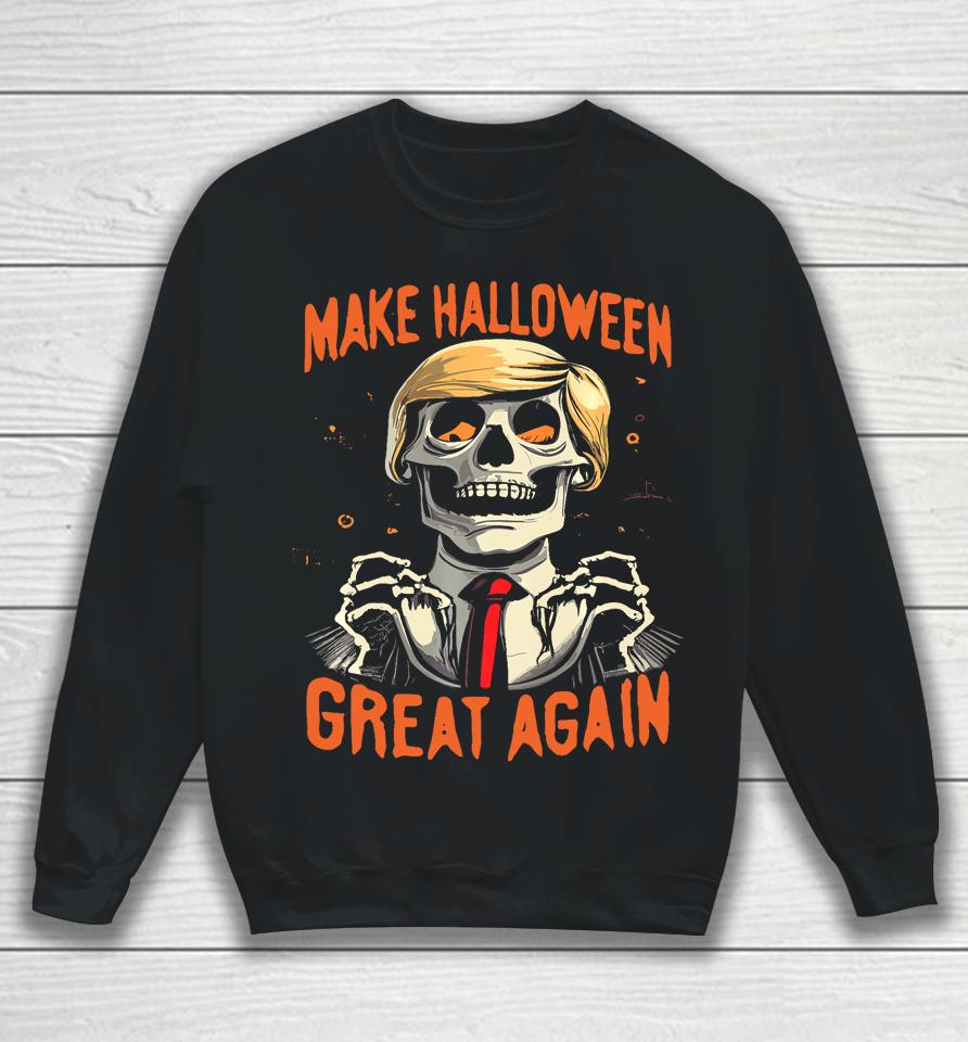 Make Halloween Great Again Donald Trump Funny Skeleton Sweatshirt