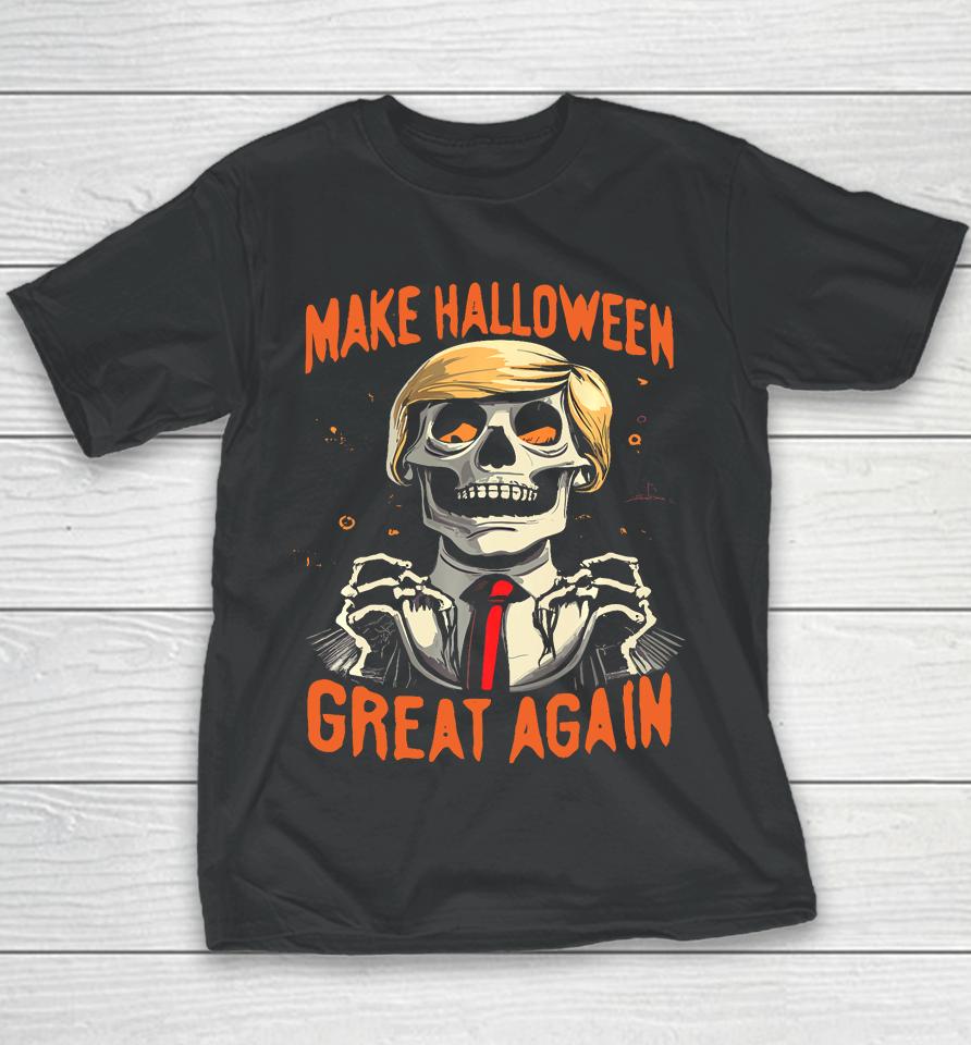 Make Halloween Great Again Donald Trump Funny Skeleton Youth T-Shirt