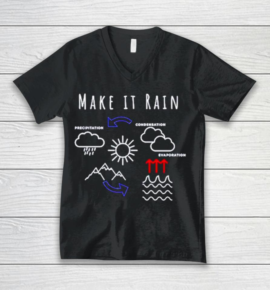 Make It Rain Condensation Precipitation Unisex V-Neck T-Shirt